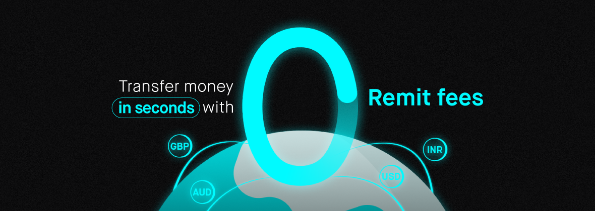 Send money abroad in a flash with 0 Remit fees