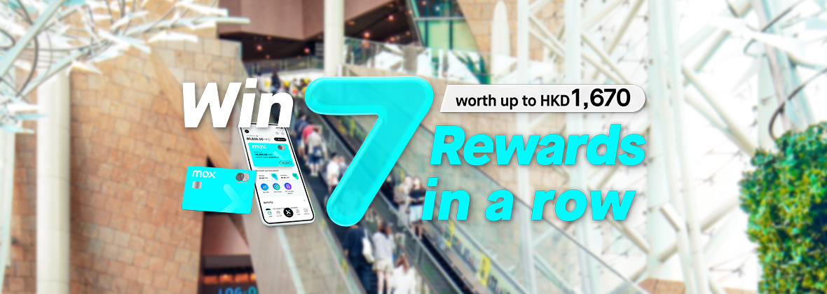 Win 7 rewards in a row, worth up to HKD1,670!