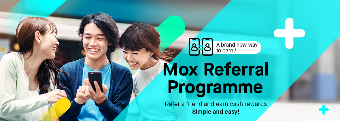 A brand new way to earn for Mox Referral Programme: Get HKD300 for every friend you bring to Mox 🎉