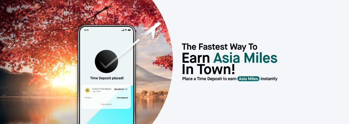 Redeem a round trip ticket to Japan – Place a HKD100,000 Time Deposit and earn 28,000 miles instantly