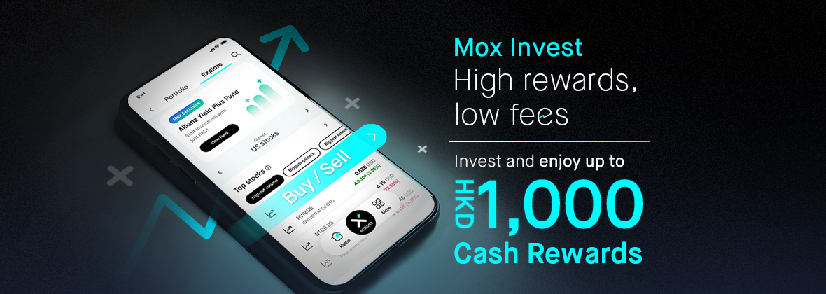 Earn cash rewards up to HKD1,000 with Mox Invest 