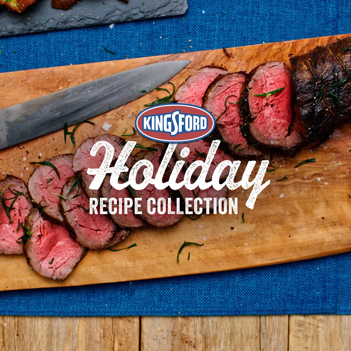 Sliced beef tenderloin on a wood cutting board with the Kingsford logo and the words "Holiday Recipe Collection" over it