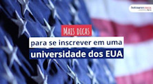 Mais dicas para se inscrever em uma universidade dos EUA