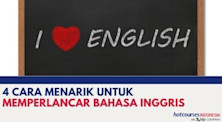 4 Cara Menarik Untuk Memperlancar Bahasa Inggris