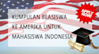 Kumpulan Beasiswa kuliah ke Amerika untuk Mahasiswa Indonesia