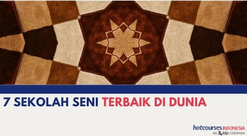 7 SEKOLAH SENI TERBAIK DI DUNIA