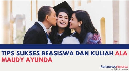 TIPS SUKSES BEASISWA DAN KULIAH ALA MAUDY AYUNDA