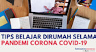 TIPS BELAJAR DIRUMAH SELAMA PANDEMI CORONA COVID-19
