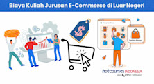 Biaya Kuliah Jurusan E-Commerce di Luar Negeri