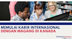 Cara Memulai Karir Internasional dengan Magang di Kanada