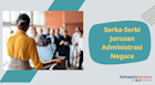 Serba-Serbi Jurusan Administrasi Negara (Prospek Kerja & Masa Depan)