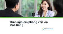 Bí quyết phỏng vấn học bổng: Từ chuẩn bị đến thành công