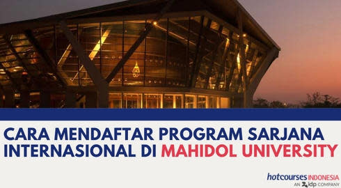 Cara Mendaftar Program Sarjana Internasional Di Mahidol University
