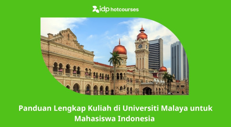 Hal-hal yang Perlu Kamu Ketahui Sebelum Berkuliah di Universiti Malaya