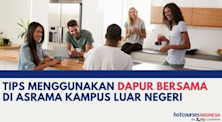 TIPS MENGGUNAKAN DAPUR BERSAMA DI ASRAMA KAMPUS LUAR NEGERI