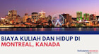 Biaya Kuliah dan Hidup di Montreal, Kanada