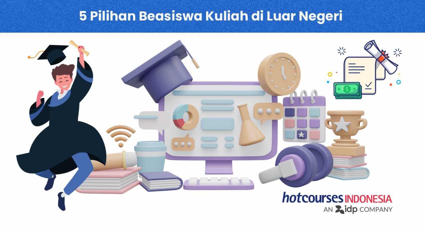 Beasiswa Kuliah di Luar Negeri untuk Mahasiswa Indonesia 