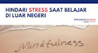 Hindari Stress Saat Belajar di Luar Negeri dengan Program Mindfulness
