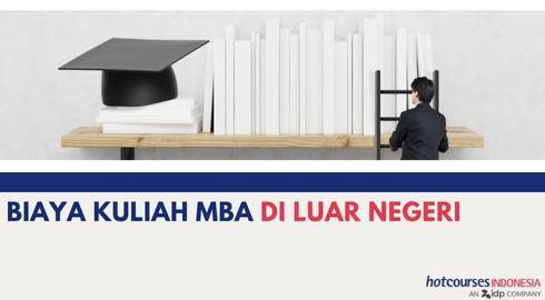 BIAYA KULIAH MBA DI LUAR NEGERI