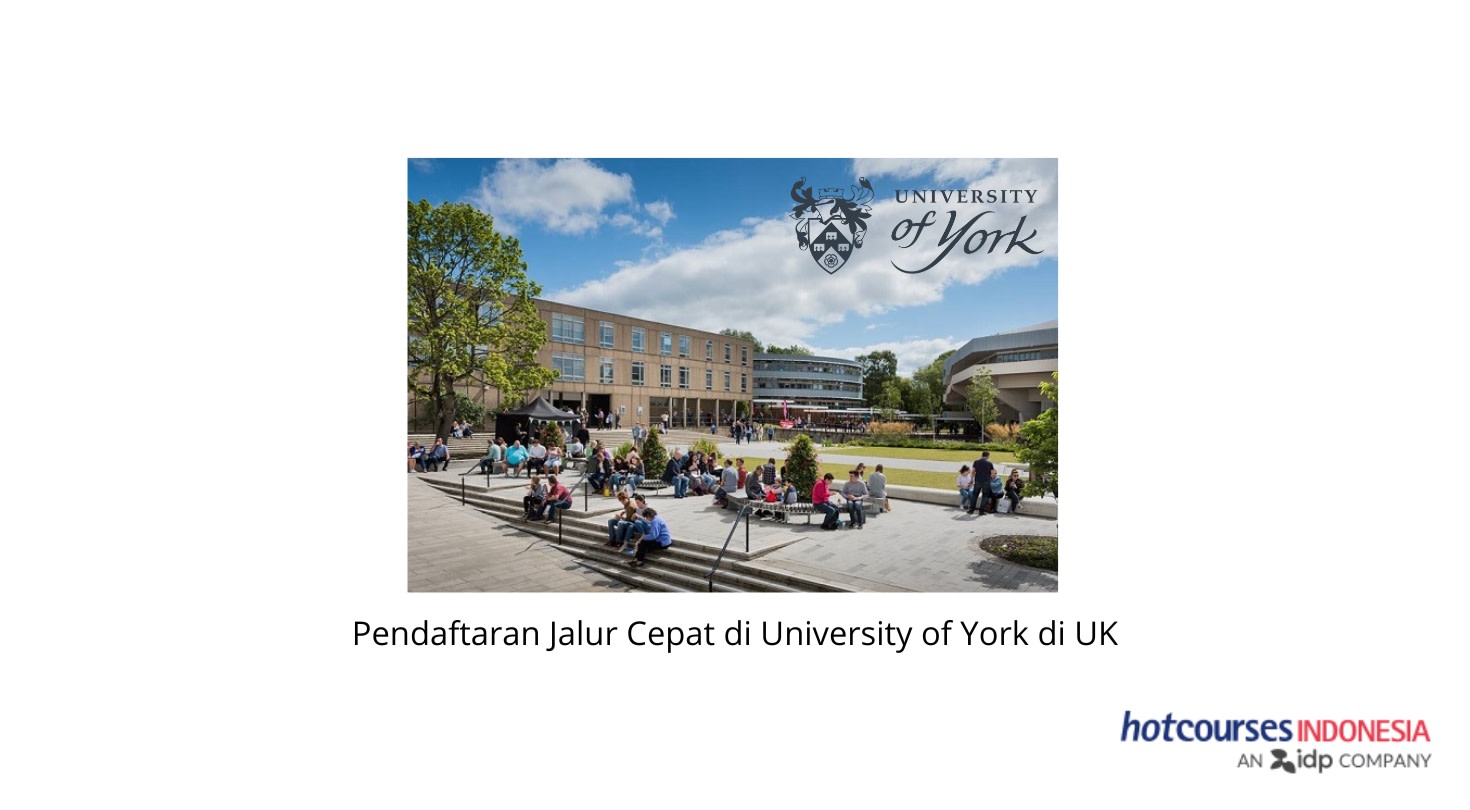 Pendaftaran Jalur Cepat di University of York di UK