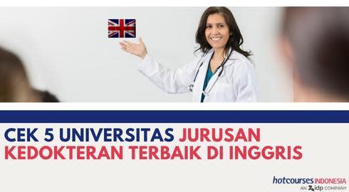 CEK 5 UNIVERSITAS JURUSAN KEDOKTERAN TERBAIK DI INGGRIS
