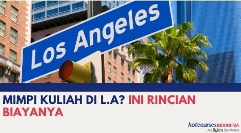 MIMPI KULIAH DI L.A INI RINCIAN BIAYANYA