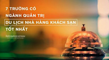 Hotcourses' Picks: Du học ngành Quản trị Du lịch Nhà hàng Khách sạn nên chọn trường nào?