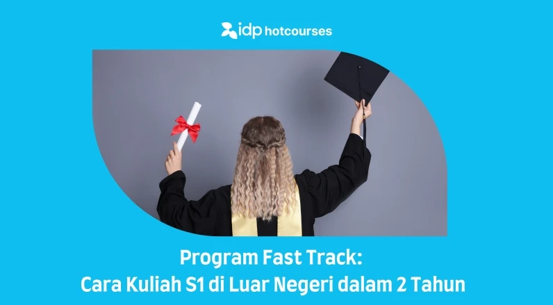 Kuliah S1 di Luar Negeri dalam 2 Tahun: Mengenal Program Fast Track