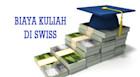 BIAYA KULIAH DI SWISS