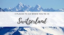 5 สถานที่น่าเที่ยวในประเทศสวิตเซอร์แลนด์