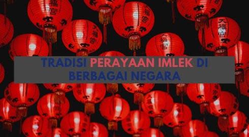 tradisi imlek di berbagai negara di dunia