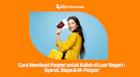 Bagaimana Cara Membuat Paspor untuk Kuliah di Luar Negeri? Ini Syarat dan Biayanya (2026)