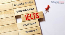 8 tuyệt chiêu giúp bạn đạt IELTS Listening band 9.0 tuyệt đối