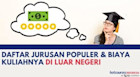 Daftar Jurusan Populer dan Biaya Kuliahnya di Luar Negeri