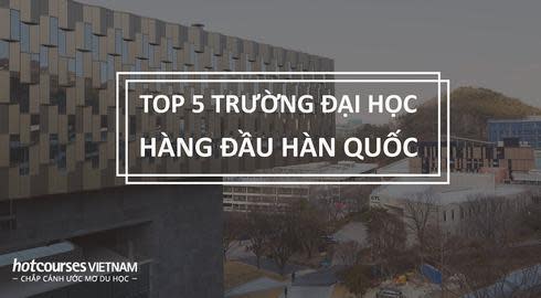 5 truong dai hoc hang dau han quoc