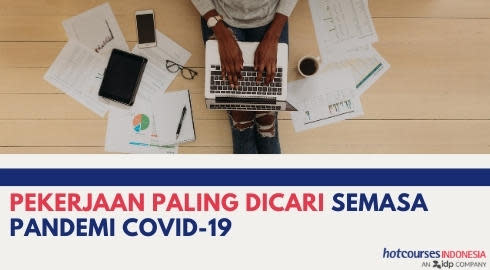PEKERJAAN PALING DICARI SEMASA PANDEMI COVID-19