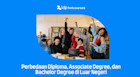 Perbedaan Diploma, Associate Degree, dan Bachelor Degree di Luar Negeri