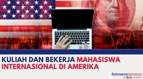 KULIAH DAN BEKERJA MAHASISWA INTERNASIONAL DI AMERIKA