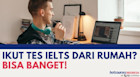 Ikut Tes IELTS Dari Rumah? Bisa Banget dengan IELTS Indicator!