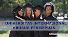 7 UNIVERSITAS INTERNASIONAL KHUSUS PEREMPUAN