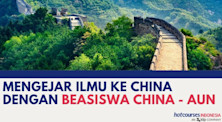 Mengejar Ilmu Ke China Dengan Beasiswa CHINA - AUN