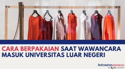 Cara Berpakaian Saat Wawancara Masuk Universitas Luar Negeri