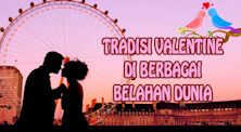 TRADISI HARI VALENTINE DI BERBAGAI BELAHAN DUNIA