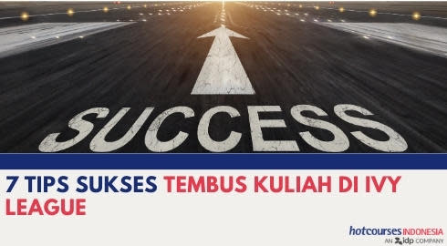 7 TIPS SUKSES TEMBUS KULIAH DI IVY LEAGUE