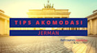 Tips & Informasi Mencari Akomodasi Di Jerman Bagi Siswa Internasional