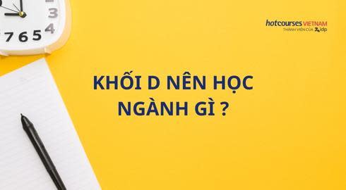 khối d gồm những ngành nào