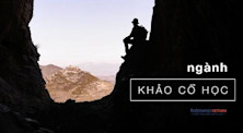 Ngành Khảo cổ học: Học gì, học ở đâu, và cơ hội nghề nghiệp