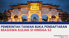 Pemerintah Taiwan Buka Pendaftaran Beasiswa Kuliah S1 Hingga S3