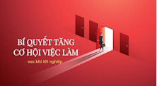 10 bí quyết tăng cơ hội việc làm sau khi tốt nghiệp bạn nhất định phải biết