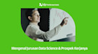 Mengenal Jurusan Data Science & Prospek Kerjanya